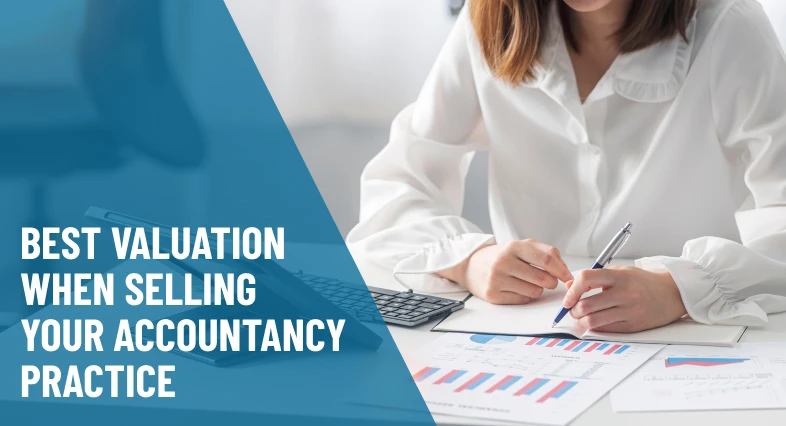 How to Achieve the Best Valuation When Selling Your Accountancy Practice