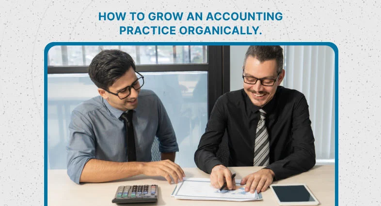 How to grow an accounting practice organically