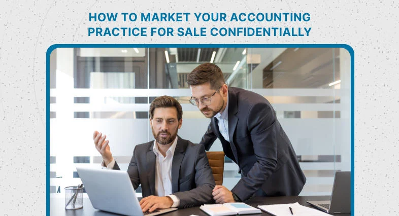 Market Your Accounting Practice for Sale Confidentially