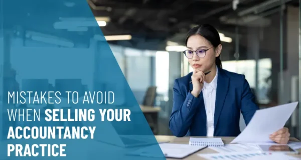 Common Mistakes to Avoid When Selling Your Accountancy Practice
